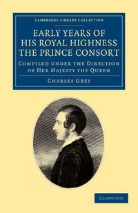 Produktbild: Early Years of His Royal Highness the Prince Consort