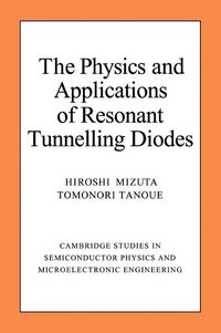 Produktbild: The Physics and Applications of Resonant Tunnelling Diodes