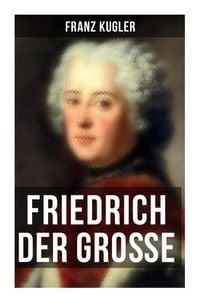 Produktbild: Friedrich der Gro&szlig;e