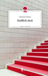 Produktbild: Endlich Arzt. Life is a Story - story.one
