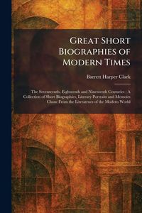 Produktbild: Great Short Biographies of Modern Times