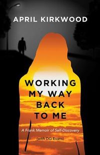 Produktbild: Working My Way Back to Me: A Frank Memoir of Self-Discovery