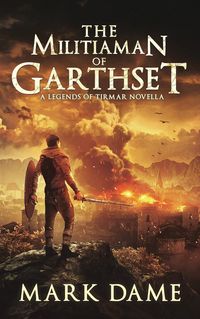 Produktbild: The Militiaman of Garthset (Legends of Tirmar, #0)