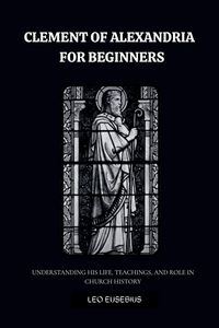 Produktbild: Clement Of Alexandria For Beginners