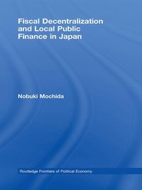 Produktbild: Fiscal Decentralization and Local Public Finance in Japan