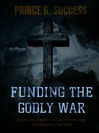 Produktbild: Funding the Godly War: Boosting Your Zeal in Promoting the Kingdom of God
