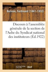 Produktbild: Discours &agrave; l'assembl&eacute;e g&eacute;n&eacute;rale de la section de l'Aube du Syndicat national des instituteurs