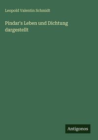 Produktbild: Pindar's Leben und Dichtung dargestellt