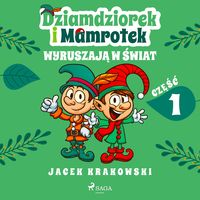 Produktbild: Dziamdziorek i Mamrotek wyruszają w świat