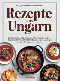 Produktbild: Rezepte aus Ungarn - Das große ungarische Kochbuch