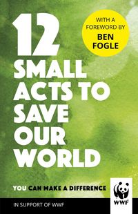 Produktbild: 12 Small Acts to Save Our World