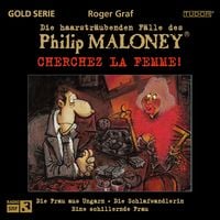 Produktbild: Die haarstr&auml;ubenden F&auml;lle des Philip Maloney - Cherchez LA FEMME!