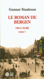 Produktbild: Le roman de Bergen. 1900, l'aube. Tome 1