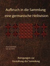 Produktbild: Aufbruch in die Sammlung - eine germanische Heilsvision