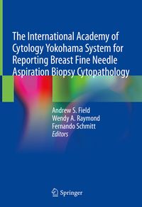 Produktbild: The International Academy of Cytology Yokohama System for Reporting Breast Fine Needle Aspiration Biopsy Cytopathology