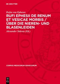 Produktbild: Rufi Ephesii de renum et vesicae morbis / &Uuml;ber die Nieren- und Blasenleiden