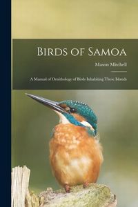 Produktbild: Birds of Samoa; a Manual of Ornithology of Birds Inhabiting These Islands