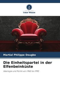 Produktbild: Die Einheitspartei in der Elfenbeink&uuml;ste