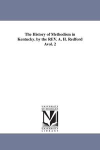 Produktbild: The History of Methodism in Kentucky. by the REV. A. H. Redford Avol. 2