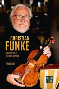 Bild vom Artikel Christian Funke - Musiker und Genuss-Sachse vom Autor Ulla Schäfer