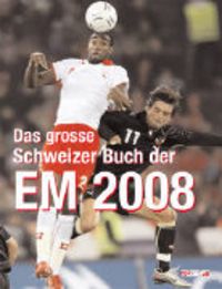 Produktbild: Das grosse Schweizer Buch der EM 2008