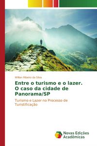Produktbild: Entre o turismo e o lazer. O caso da cidade de Panorama/SP