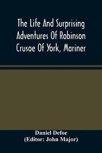 Produktbild: The Life And Surprising Adventures Of Robinson Crusoe Of York, Mariner