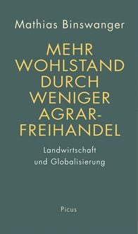 Produktbild: Mehr Wohlstand durch weniger Agrarfreihandel