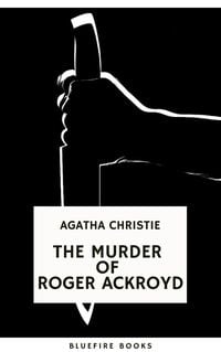 Bild vom Artikel The Murder of Roger Ackroyd: An Unforgettable Classic Mystery eBook vom Autor Agatha Christie