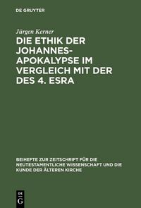 Produktbild: Die Ethik der Johannes-Apokalypse im Vergleich mit der des 4. Esra