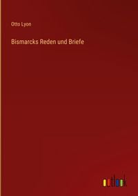 Produktbild: Bismarcks Reden und Briefe