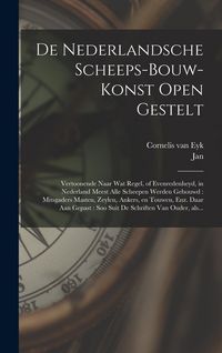 Produktbild: De nederlandsche scheeps-bouw-konst open gestelt: Vertoonende naar wat regel, of evenredenheyd, in Nederland meest alle scheepen werden gebouwd: mitsg