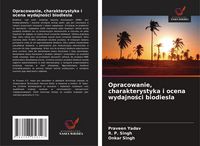 Produktbild: Opracowanie, charakterystyka i ocena wydajno&iquest;ci biodiesla