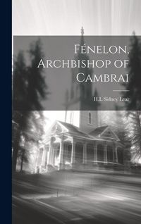 Produktbild: F&eacute;nelon, Archbishop of Cambrai