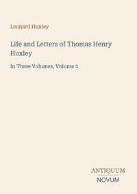 Produktbild: Life and Letters of Thomas Henry Huxley
