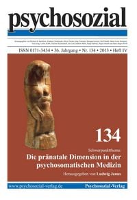 Produktbild: Psychosozial 134: Die pr&auml;natale Dimension in der psychosomatischen Medizin