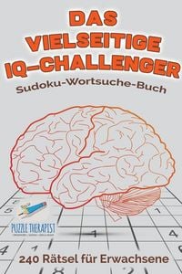 Produktbild: Das vielseitige IQ-Challenger | Sudoku-Wortsuche-Buch | 240 R&auml;tsel f&uuml;r Erwachsene