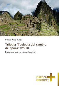 Produktbild: Ramos, G: Trilog&iacute;a "Teolog&iacute;a del cambio de &eacute;poca" (Vol.II)