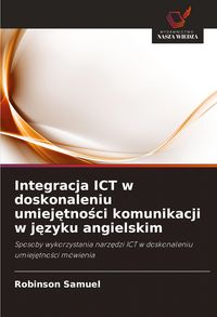 Produktbild: Integracja ICT w doskonaleniu umiej&iquest;tno&iquest;ci komunikacji w j&iquest;zyku angielskim