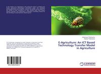 Produktbild: E-Agriculture: An ICT Based Technology Transfer Model in Agriculture