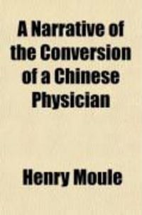 Produktbild: A Narrative of the Conversion of a Chinese Physician