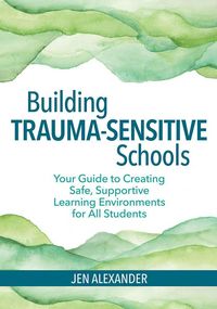 Produktbild: Building Trauma-Sensitive Schools