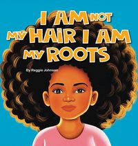 Produktbild: I am Not My Hair I am My Roots