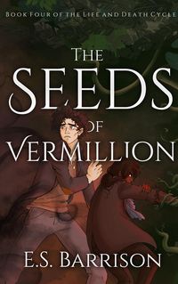 Produktbild: The Seeds of Vermillion (The Life & Death Cycle, #4)