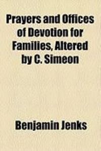 Produktbild: Prayers and Offices of Devotion for Families, Altered by C. Simeon