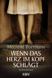 Bild vom Artikel Wenn das Herz im Kopf schlägt vom Autor Mechtild Borrmann