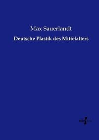 Produktbild: Deutsche Plastik des Mittelalters