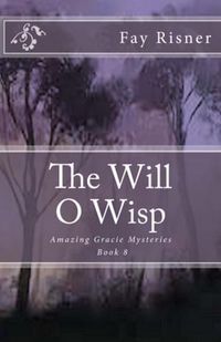 Produktbild: The Will O Wisp (Amazing Gracie Mysteries, #8)
