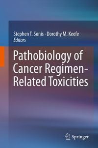 Produktbild: Pathobiology of Cancer Regimen-Related Toxicities