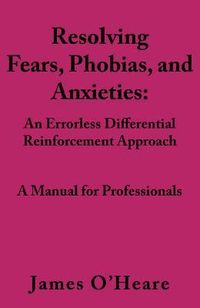 Produktbild: Resolving, Fears, Phobias, and Anxieties